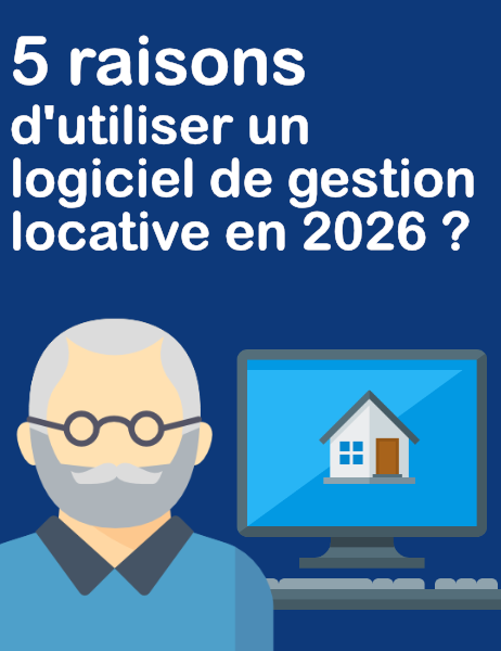 5 raisons d'utiliser un logiciel de gestion locative en 2026